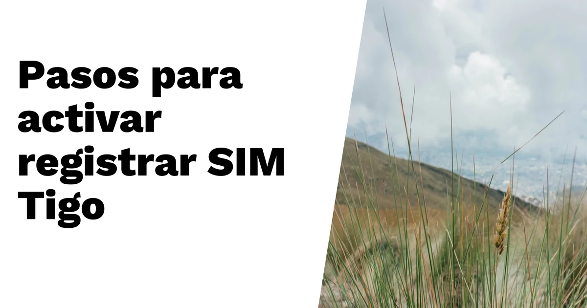 Lee más sobre el artículo Pasos y requisitos necesarios para activar y registrar tu SIM Tigo